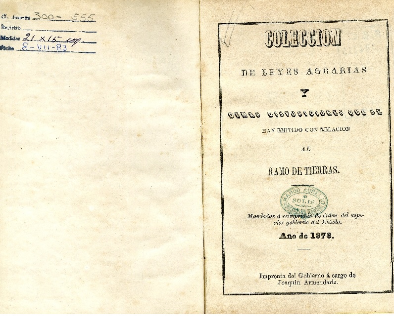 Imagen: Colección de Leyes Agrarias y demás disposiciones que se han emitido con relación al ramo de tierras, Chiapas, Imprenta del Gobierno, 1878. Imagen tomada del Archivo Histórico de Chiapas, Universidad de Ciencias y Artes de Chiapas., Centro Universitario de Información y Documentación.